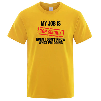 Funny MY JOB IS TOP SECRET T Shirt Summer Breathable Short Sleeve Man T-Shirt Humour Hip Hop T-shirt Casual Tops Mens Tee Shirt