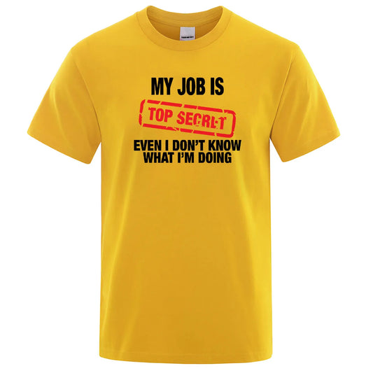 Funny MY JOB IS TOP SECRET T Shirt Summer Breathable Short Sleeve Man T-Shirt Humour Hip Hop T-shirt Casual Tops Mens Tee Shirt