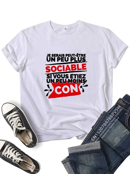 Cadeau Homme Je Serais Peut-être Un Peu Plus Sociable si Vous étiez Un Peu Moins Con Women T-Shirt